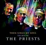 Cover for Priests - Then Sings My Soul (The Best Of)
