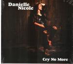Cover for Nicole Danielle - Cry No More   (Digi)