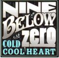 Omslagsbild för Nine Below Zero - Cold Cool Heart (2CD)