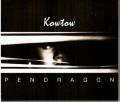  Pendragon - Kowtow